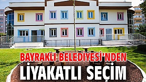  Bayraklı Belediyesi’nden Liyakatlı Seçim