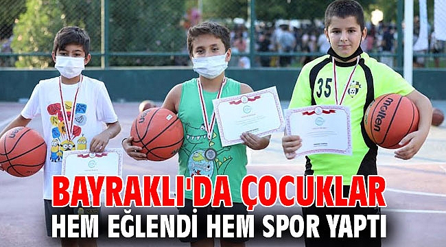 Bayraklı'da çocuklar hem eğlendi hem spor yaptı