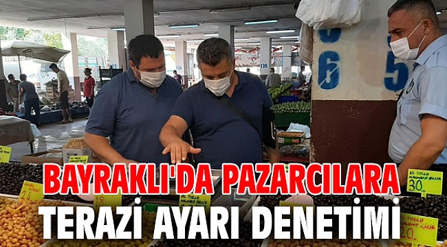 BAYRAKLI'DA PAZARCILARA TERAZİ AYARI DENETİMİ