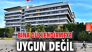 Bina güçlendirmeye uygun değil