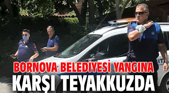 Bornova Belediyesi yangına karşı teyakkuzda