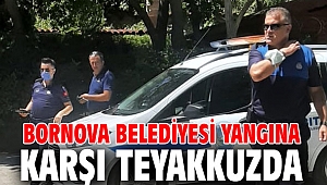 Bornova Belediyesi yangına karşı teyakkuzda