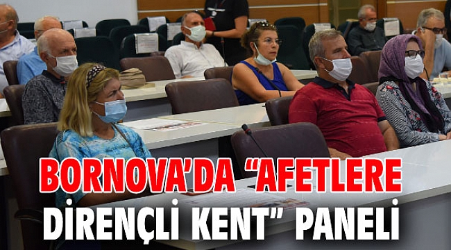 Bornova’da “Afetlere Dirençli Kent” paneli