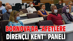 Bornova’da “Afetlere Dirençli Kent” paneli