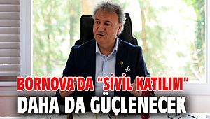 Bornova’da “Sivil Katılım” daha da güçlenecek
