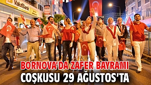 Bornova’da Zafer Bayramı coşkusu 29 Ağustos’ta