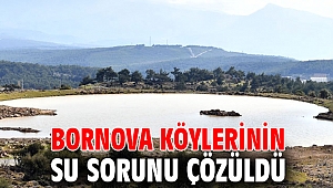 Bornova köylerinin su sorunu çözüldü