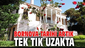 Bornova tarihi artık tek tık uzakta