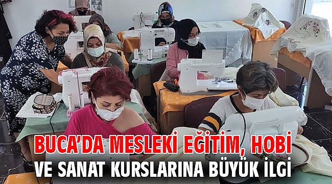 Buca’da mesleki eğitim, hobi ve sanat kurslarına büyük ilgi