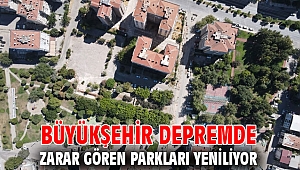Büyükşehir depremde zarar gören parkları yeniliyor