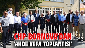 CHP Bornova’dan ‘Ahde Vefa Toplantısı’
