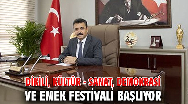 Dikili, Kültür - Sanat, Demokrasi ve Emek Festivali Başlıyor