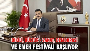 Dikili, Kültür - Sanat, Demokrasi ve Emek Festivali Başlıyor