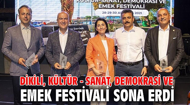Dikili, Kültür - Sanat, Demokrasi ve Emek Festivali Sona Erdi