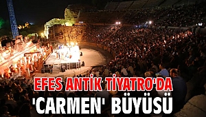 Efes Antik Tiyatro'da 'Carmen' büyüsü