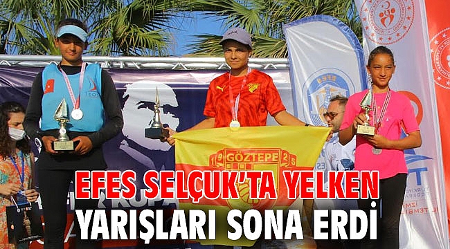 EFES SELÇUK’TA YELKEN YARIŞLARI SONA ERDİ