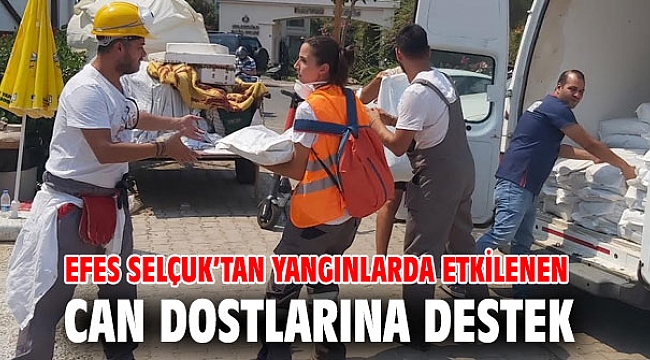 EFES SELÇUK’TAN YANGINLARDA ETKİLENEN CAN DOSTLARINA DESTEK