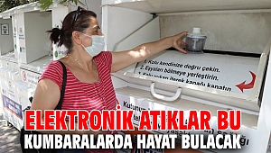 Elektronik atıklar bu kumbaralarda hayat bulacak