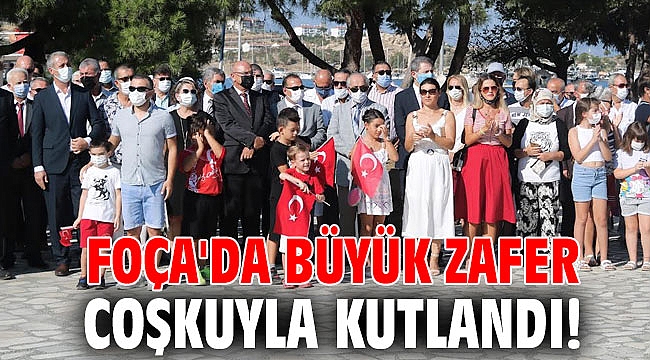 Foça'da büyük zafer coşkuyla kutlandı!