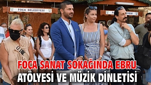 FOÇA SANAT SOKAĞINDA EBRU ATÖLYESİ VE MÜZİK DİNLETİSİ