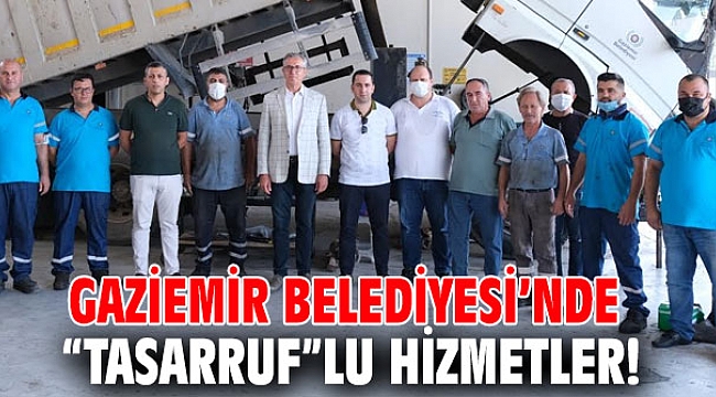Gaziemir Belediyesi’nde “tasarruf”lu hizmetler!