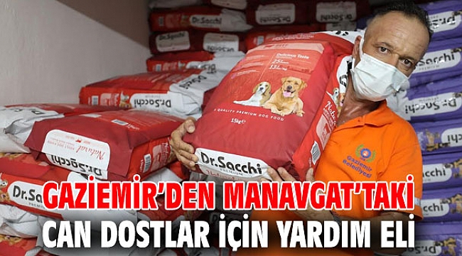 Gaziemir’den Manavgat’taki can dostlar için yardım eli
