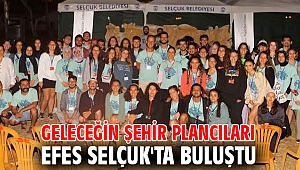 Geleceğin şehir plancıları Efes Selçuk'ta buluştu