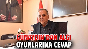 Günaydın’dan algı oyunlarına cevap