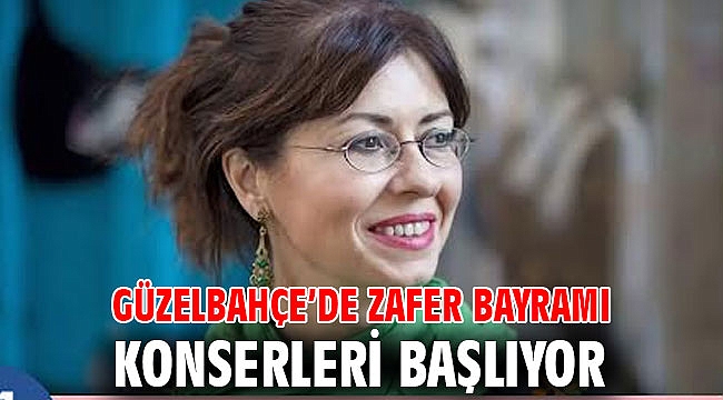 Güzelbahçe’de Zafer Bayramı Konserleri Başlıyor