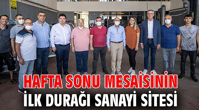 Hafta sonu mesaisinin ilk durağı sanayi sitesi