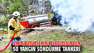 İzmir Büyükşehir Belediyesi'nden 50 yangın söndürme tankeri