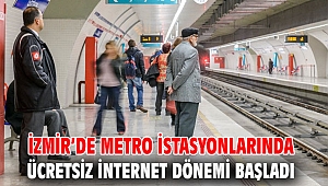 İzmir’de metro istasyonlarında ücretsiz internet dönemi başladı
