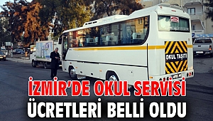 İzmir’de okul servisi ücretleri belli oldu