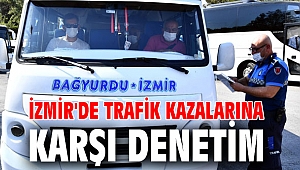 İzmir'de trafik kazalarına karşı denetim