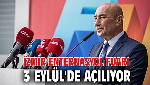 İzmir Enternasyol Fuarı 3 Eylül'de açılıyor