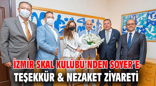 İZMİR SKAL KULÜBÜ’NDEN SOYER’E TEŞEKKÜR & NEZAKET ZİYARETİ