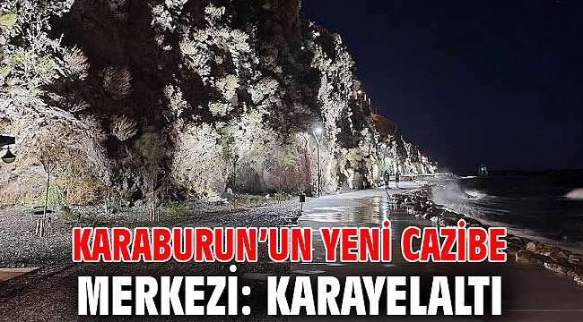 Karaburun’un yeni cazibe merkezi: Karayelaltı