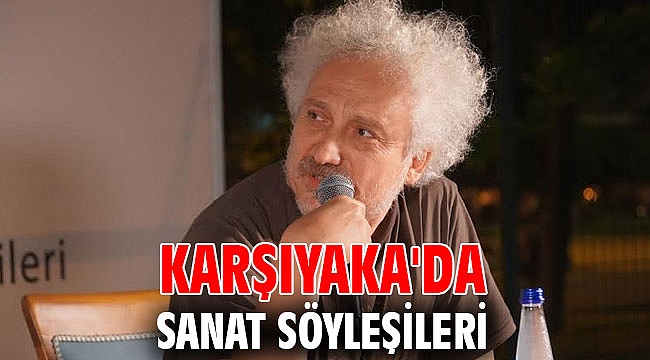 Karşıyaka'da Sanat Söyleşileri