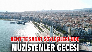 Kent’te Sanat Söyleşileri’nde Müzisyenler Gecesi