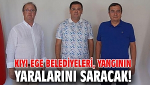 Kıyı Ege Belediyeleri, yangının yaralarını saracak!