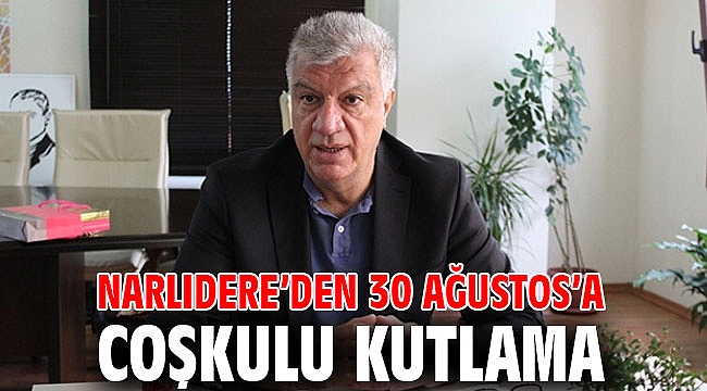 Narlıdere’den 30 Ağustos’a coşkulu kutlama