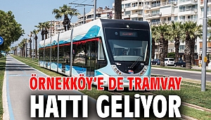 Örnekköy’e de tramvay hattı geliyor