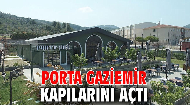 Porta Gaziemir kapılarını açtı