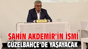 Şahin Akdemir’in İsmi Güzelbahçe’de Yaşayacak