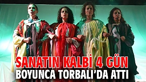 Sanatın kalbi 4 gün boyunca Torbalı’da attı