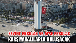 Sevinç Erbulak ve Ayşe Erbulak Karşıyakalılarla Buluşacak