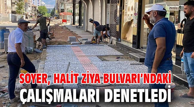 Soyer, Halit Ziya Bulvarı’ndaki çalışmaları denetledi