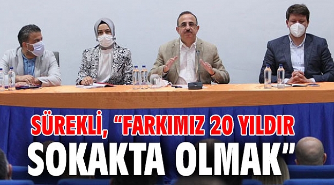 Sürekli, “Farkımız 20 yıldır sokakta olmak”