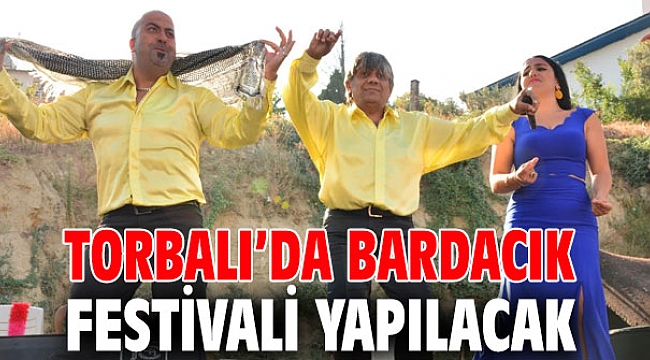Torbalı’da Bardacık Festivali yapılacak