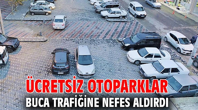 Ücretsiz otoparklar Buca trafiğine nefes aldırdı